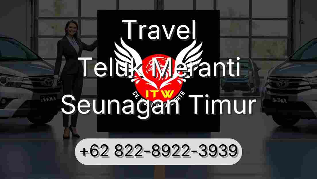 Travel Teluk Meranti Seunagan Timur