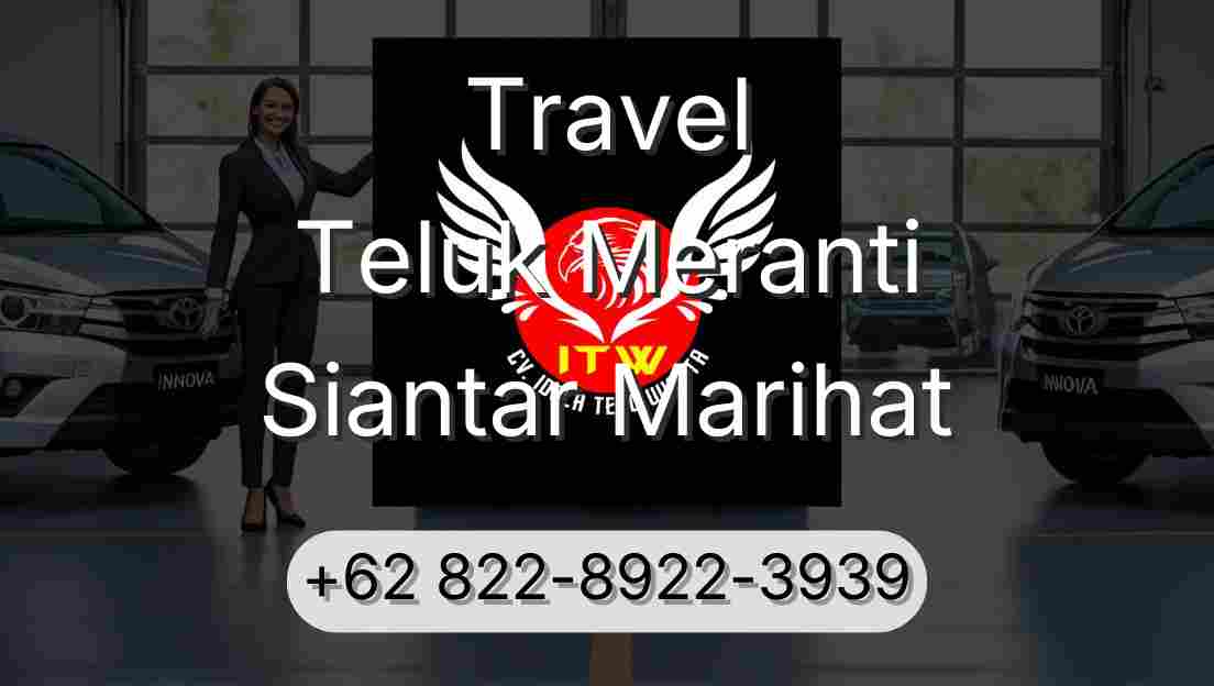 Travel Teluk Meranti Siantar Marihat