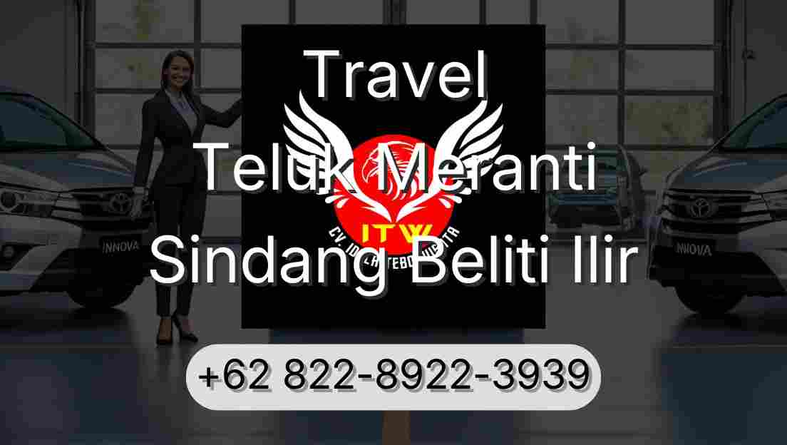 Travel Teluk Meranti Sindang Beliti Ilir