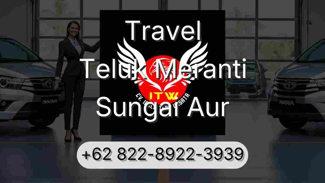 Travel Teluk Meranti Sungai Aur
