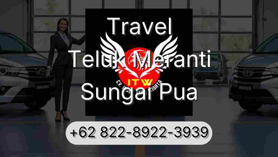 Travel Teluk Meranti Sungai Pua