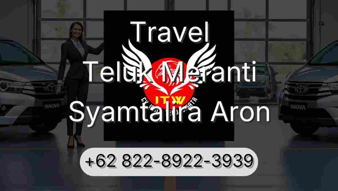 Travel Teluk Meranti Syamtalira Aron