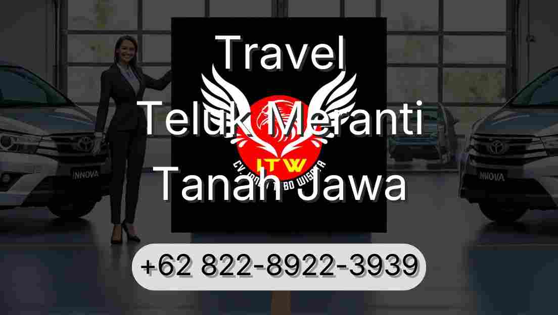 Travel Teluk Meranti Tanah Jawa