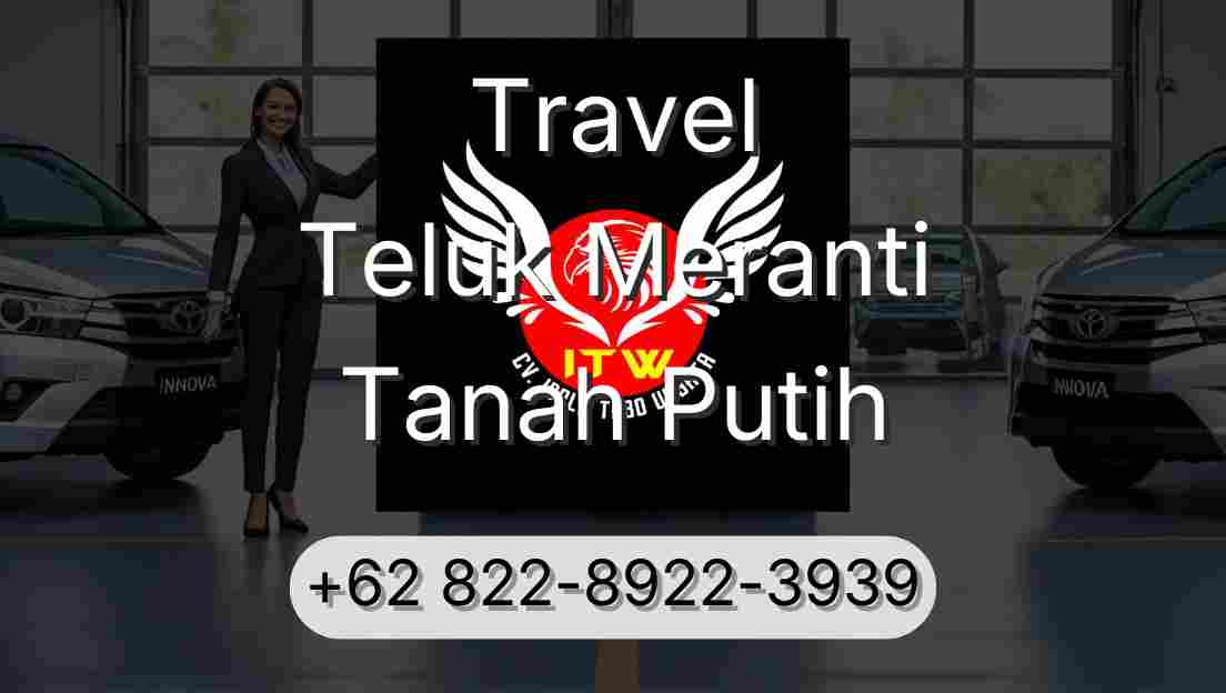 Travel Teluk Meranti Tanah Putih