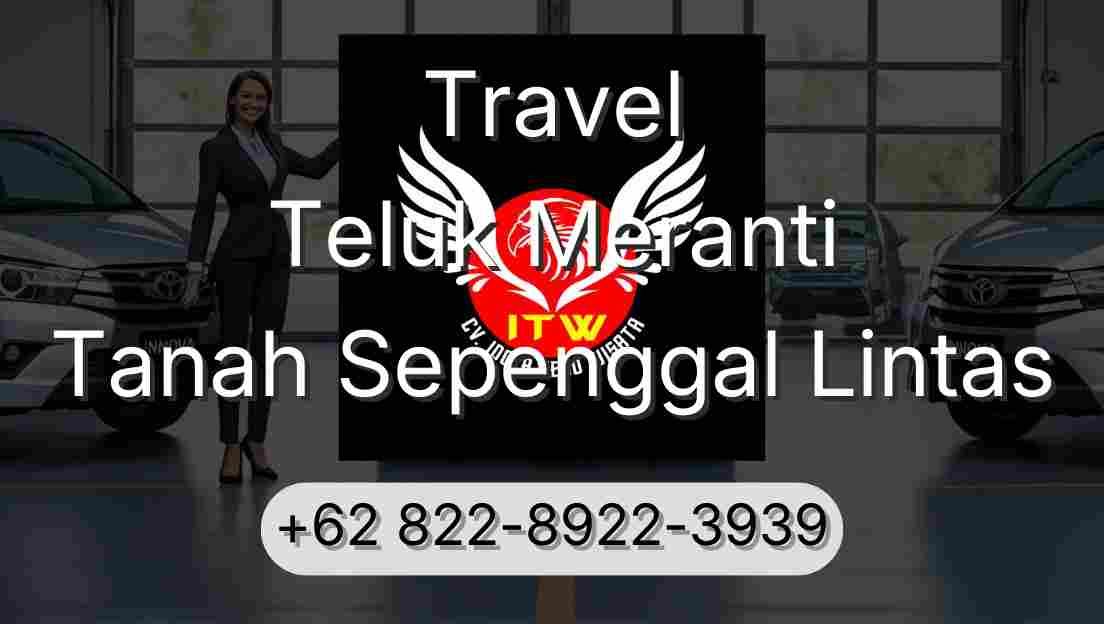 Travel Teluk Meranti Tanah Sepenggal Lintas