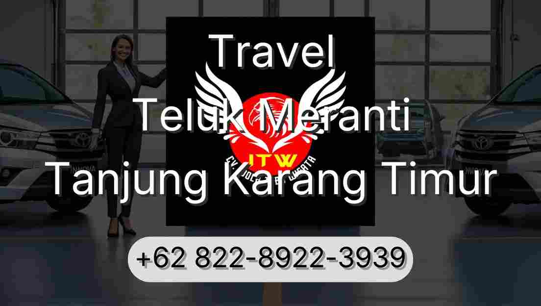 Travel Teluk Meranti Tanjung Karang Timur
