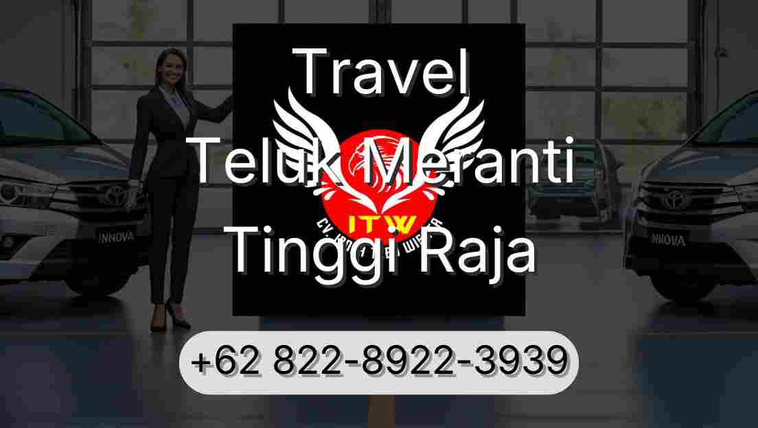Travel Teluk Meranti Tinggi Raja