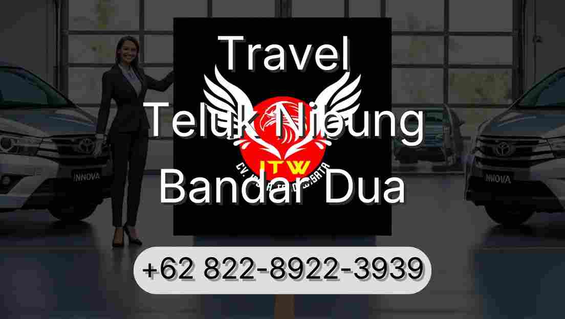 Travel Teluk Nibung Bandar Dua