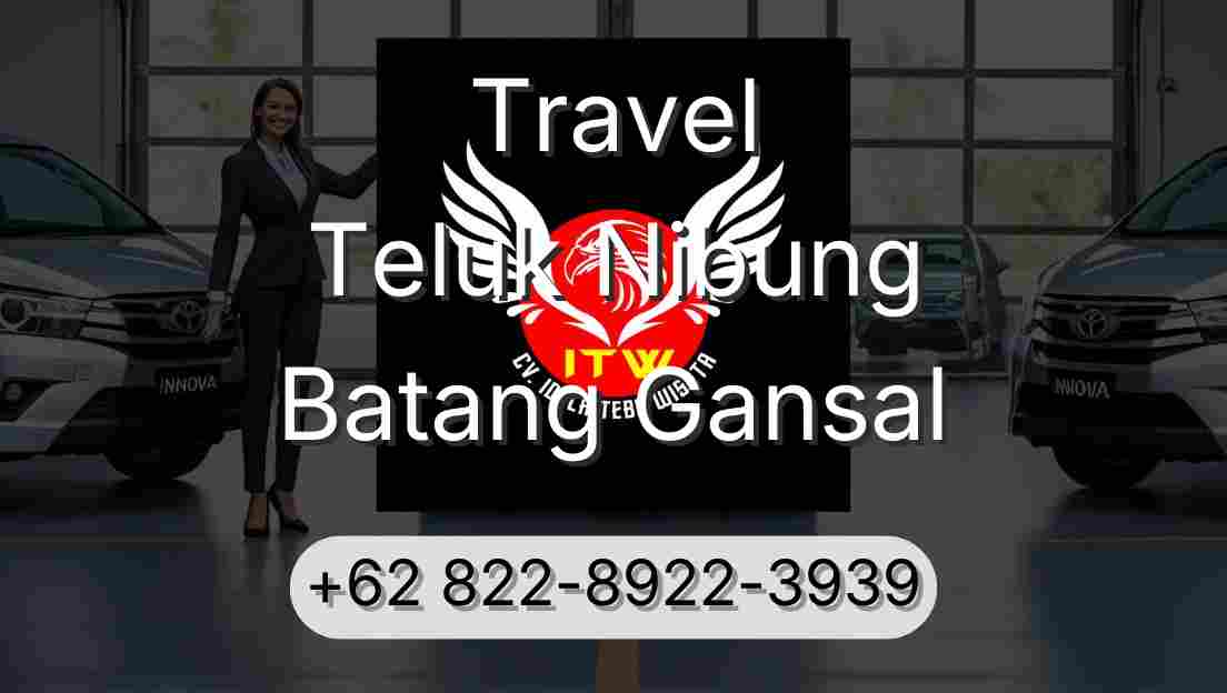 Travel Teluk Nibung Batang Gansal