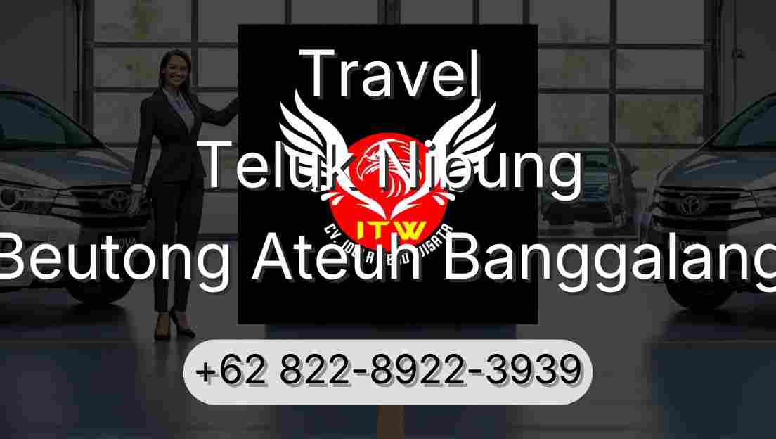 Travel Teluk Nibung Beutong Ateuh Banggalang
