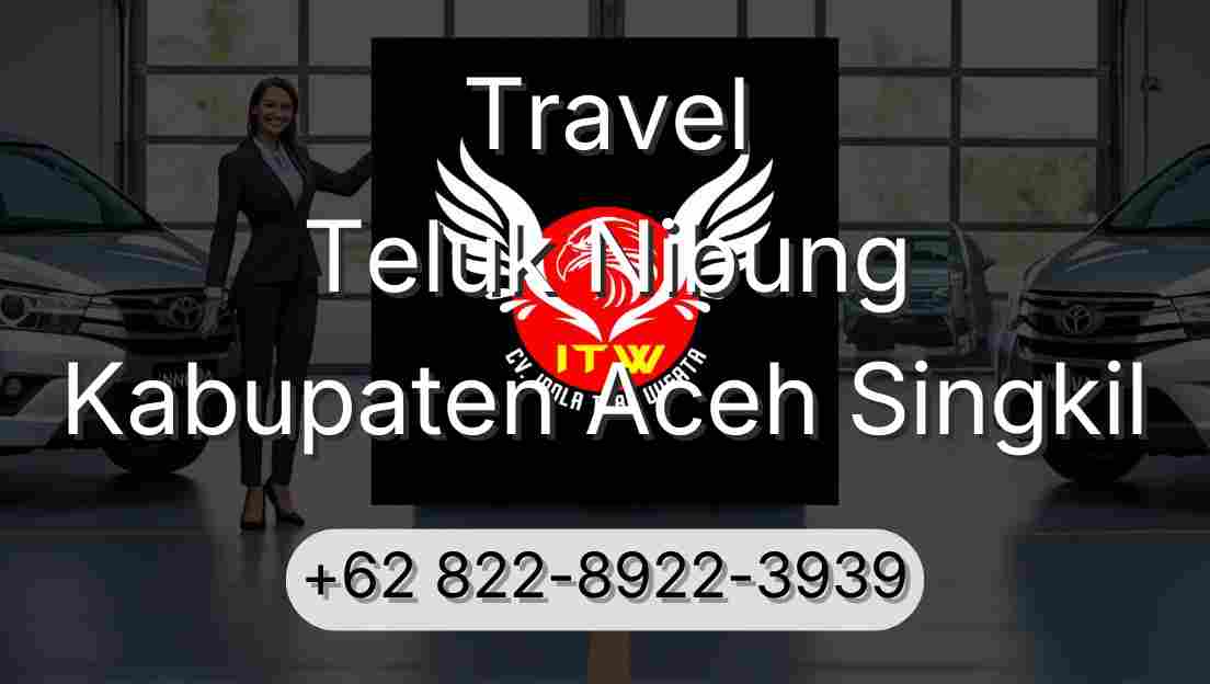 Travel Teluk Nibung Kabupaten Aceh Singkil
