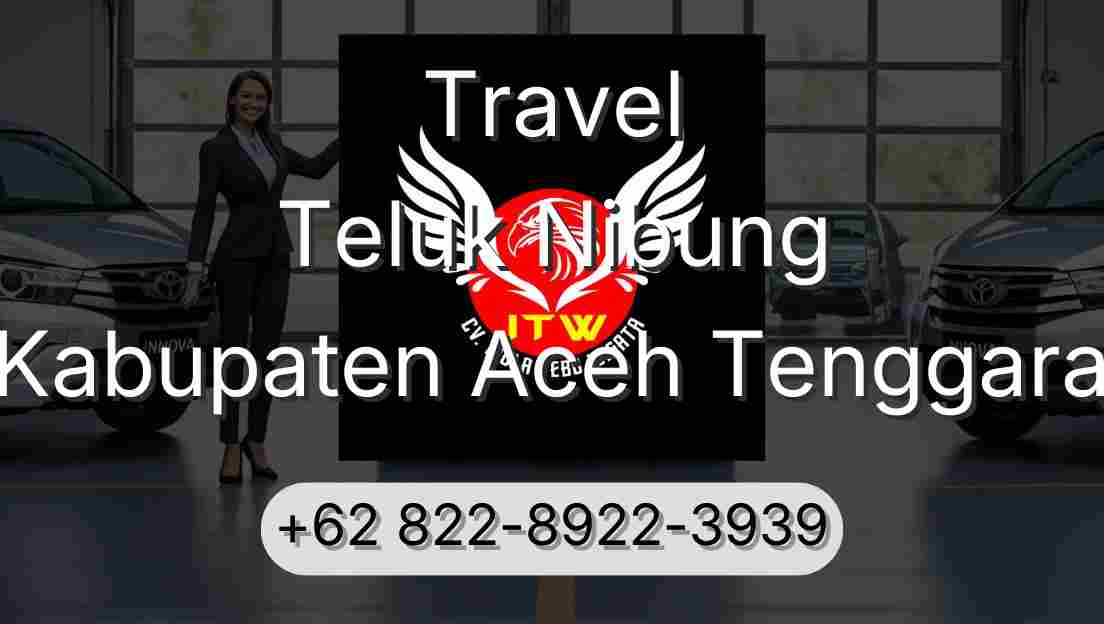 Travel Teluk Nibung Kabupaten Aceh Tenggara