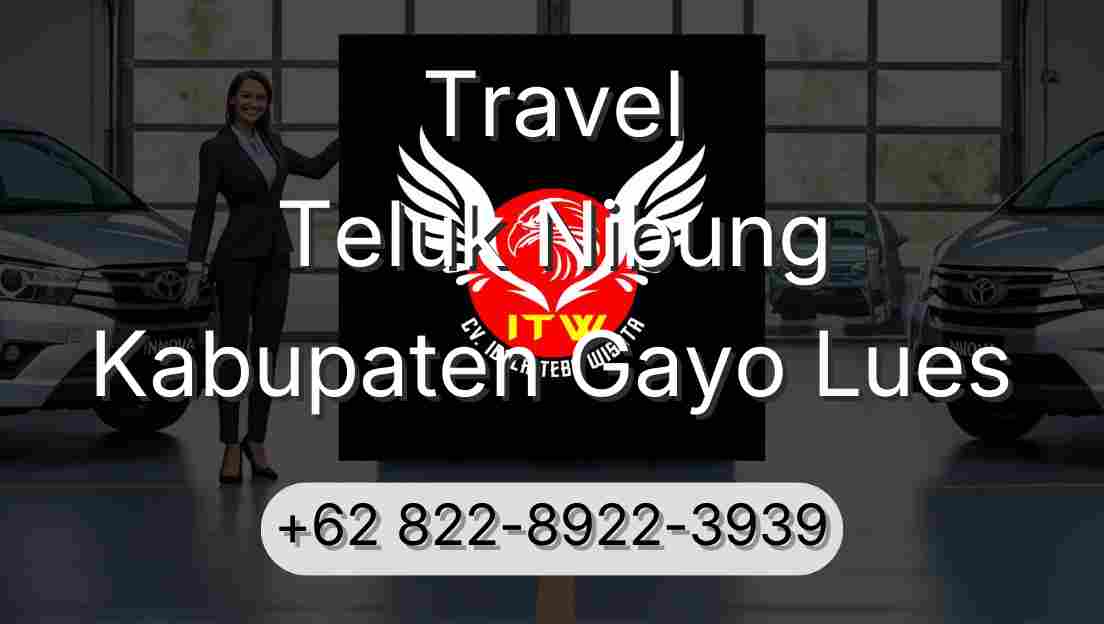 Travel Teluk Nibung Kabupaten Gayo Lues