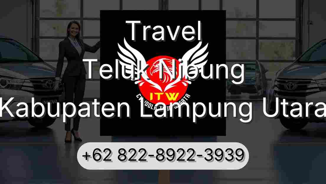 Travel Teluk Nibung Kabupaten Lampung Utara