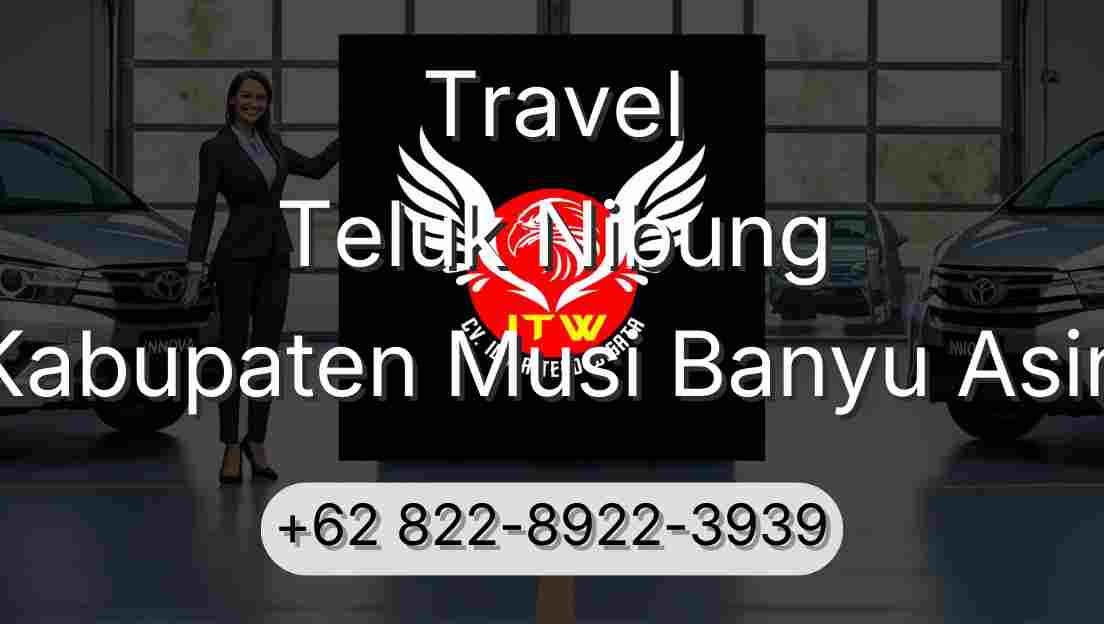 Travel Teluk Nibung Kabupaten Musi Banyu Asin