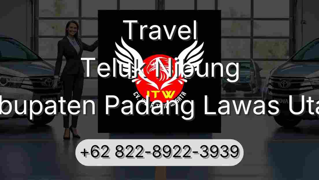 Travel Teluk Nibung Kabupaten Padang Lawas Utara