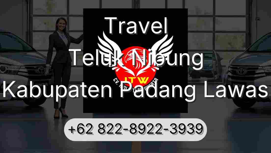 Travel Teluk Nibung Kabupaten Padang Lawas