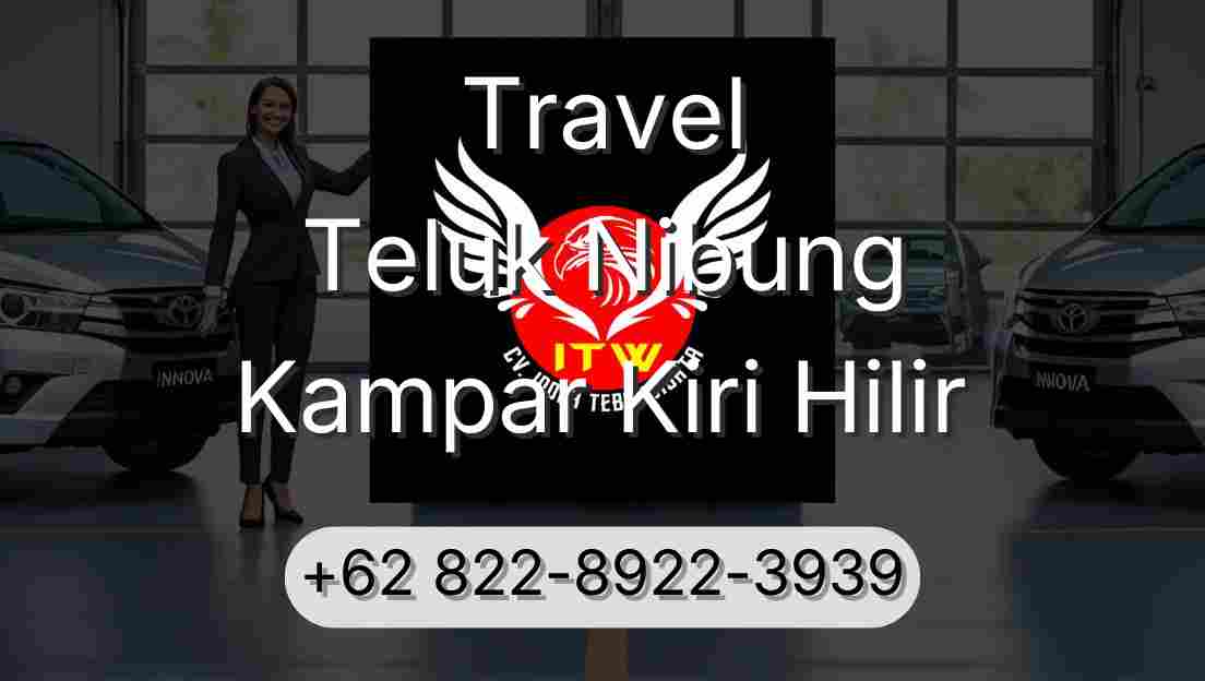 Travel Teluk Nibung Kampar Kiri Hilir
