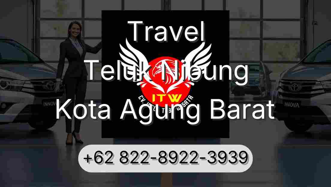Travel Teluk Nibung Kota Agung Barat