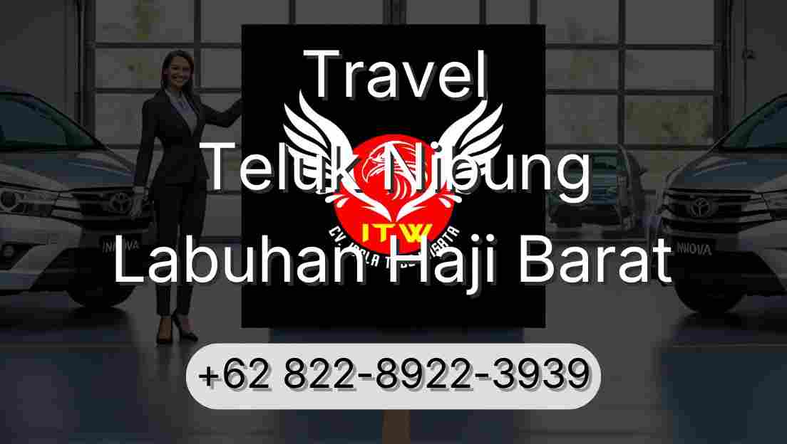 Travel Teluk Nibung Labuhan Haji Barat