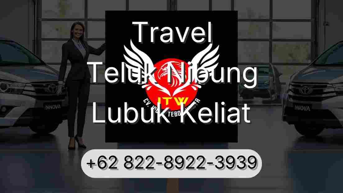 Travel Teluk Nibung Lubuk Keliat