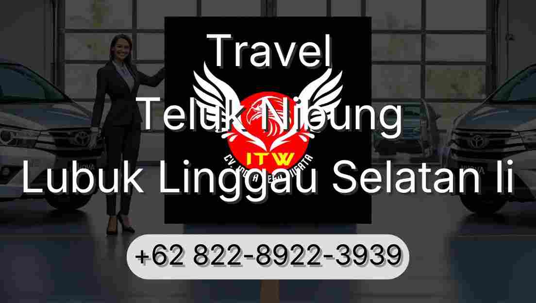 Travel Teluk Nibung Lubuk Linggau Selatan Ii
