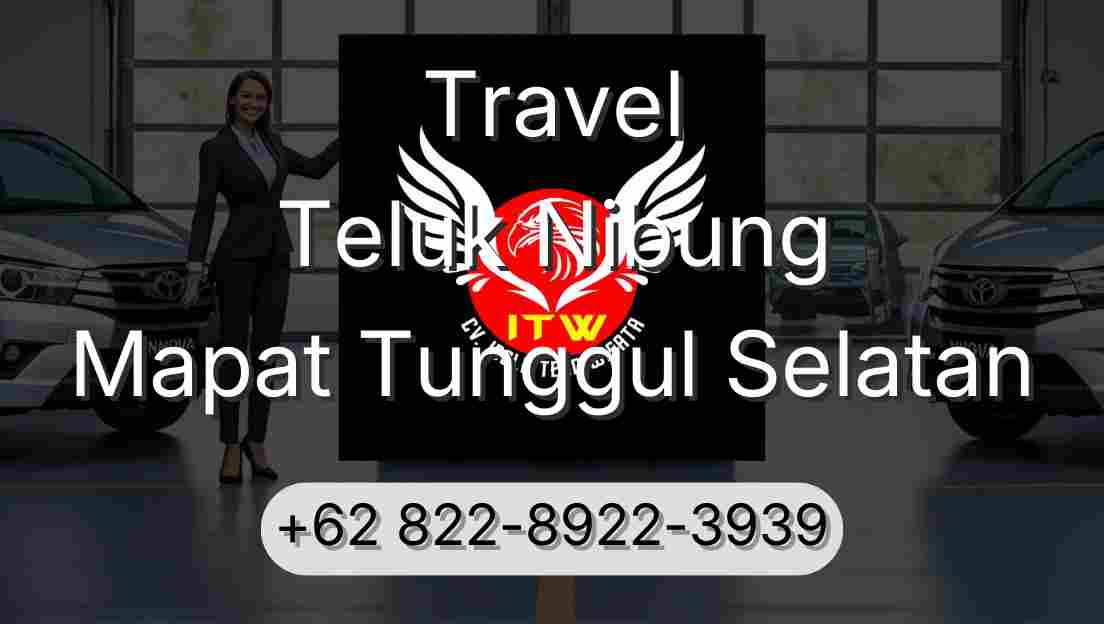 Travel Teluk Nibung Mapat Tunggul Selatan