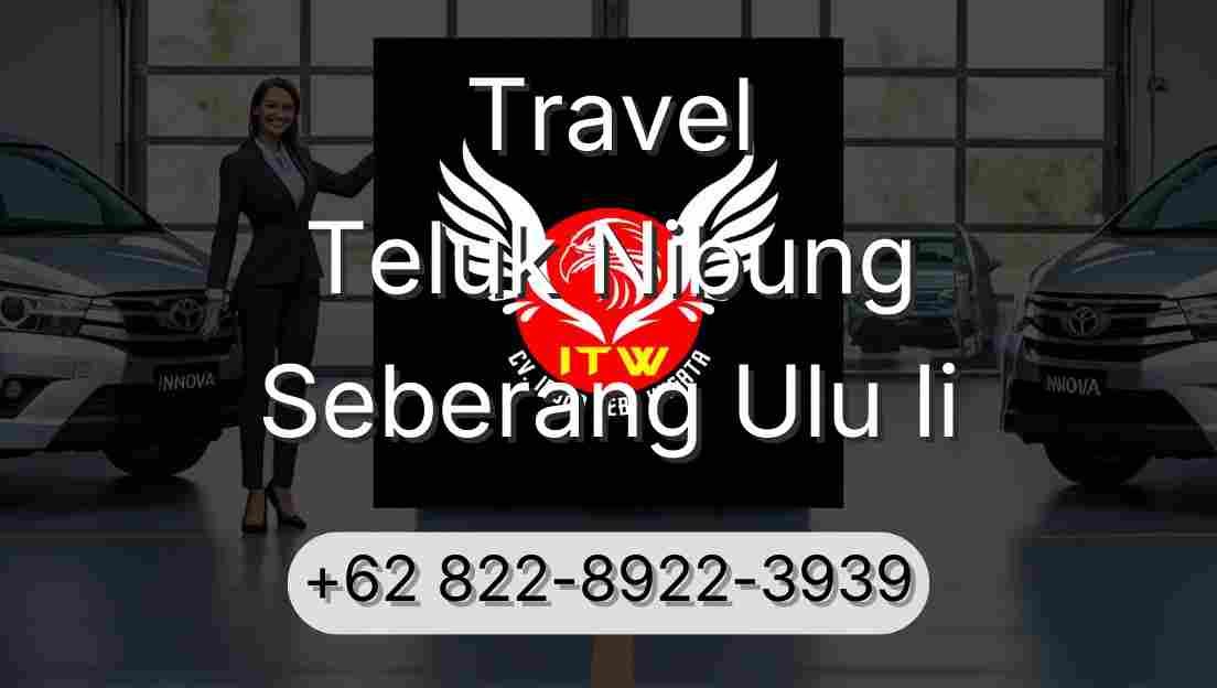 Travel Teluk Nibung Seberang Ulu Ii
