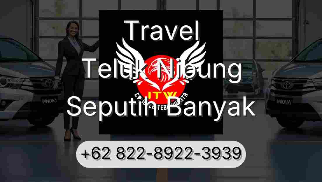Travel Teluk Nibung Seputih Banyak