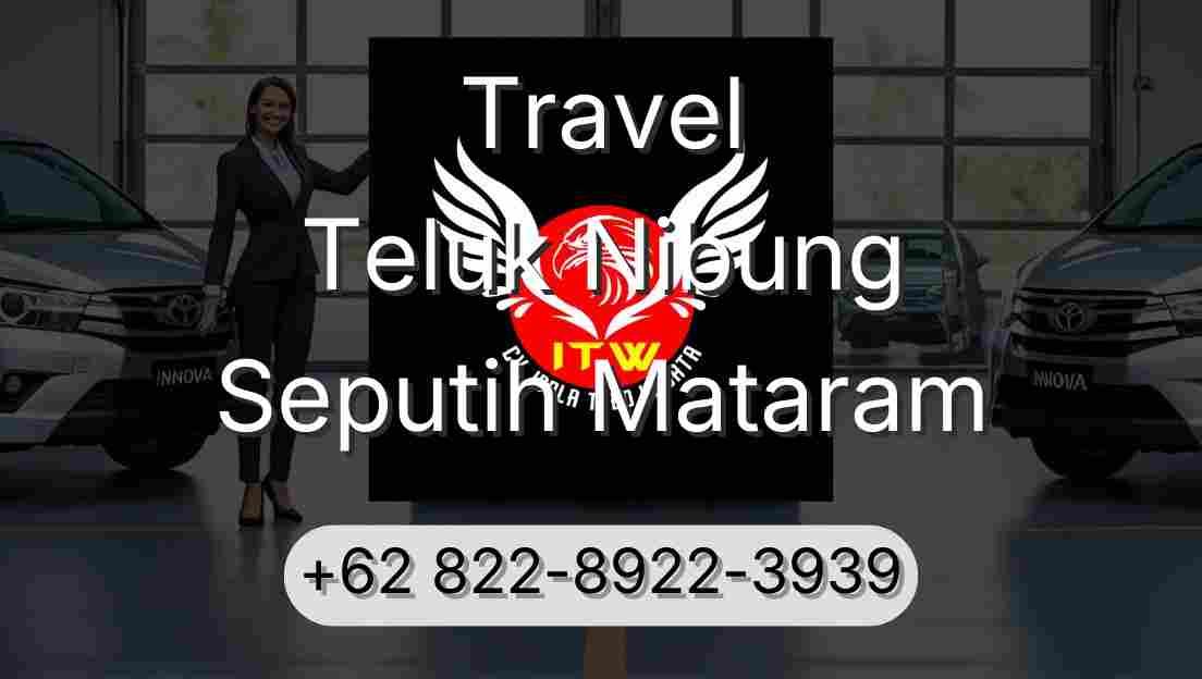 Travel Teluk Nibung Seputih Mataram