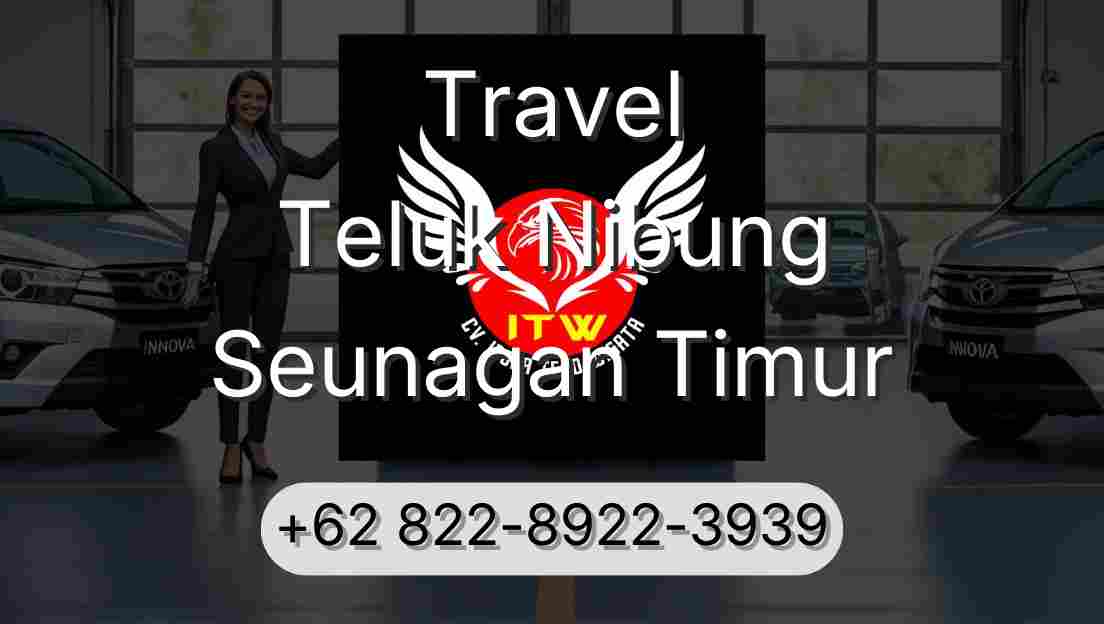 Travel Teluk Nibung Seunagan Timur