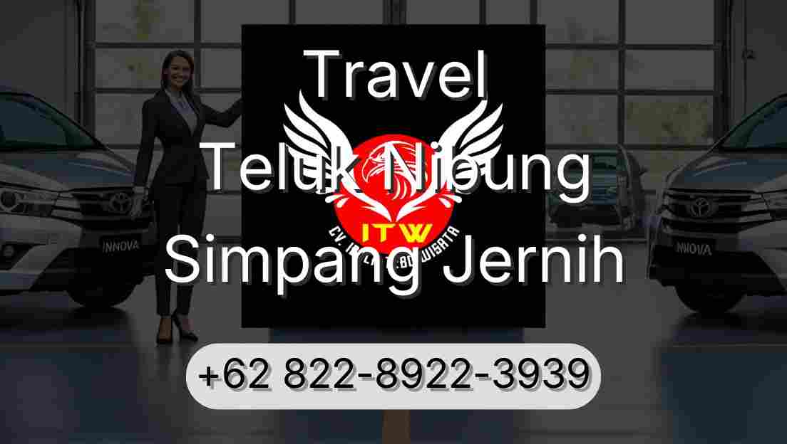 Travel Teluk Nibung Simpang Jernih