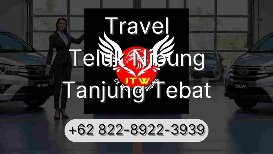 Travel Teluk Nibung Tanjung Tebat