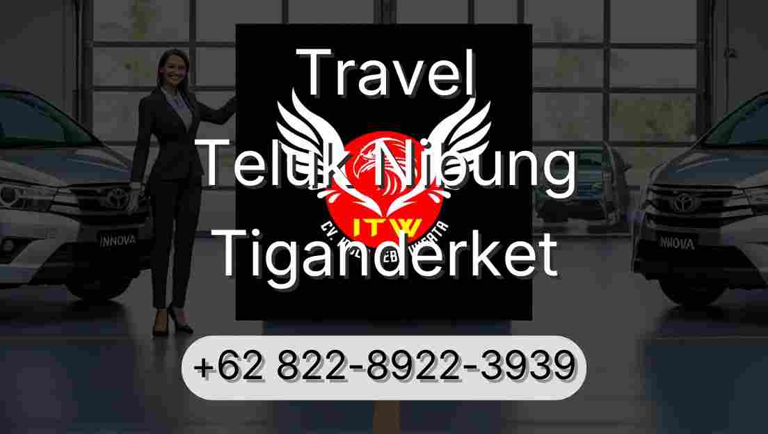 Travel Teluk Nibung Tiganderket