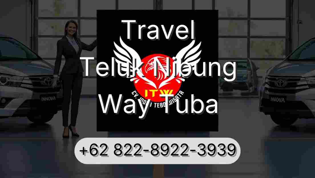 Travel Teluk Nibung Way Tuba