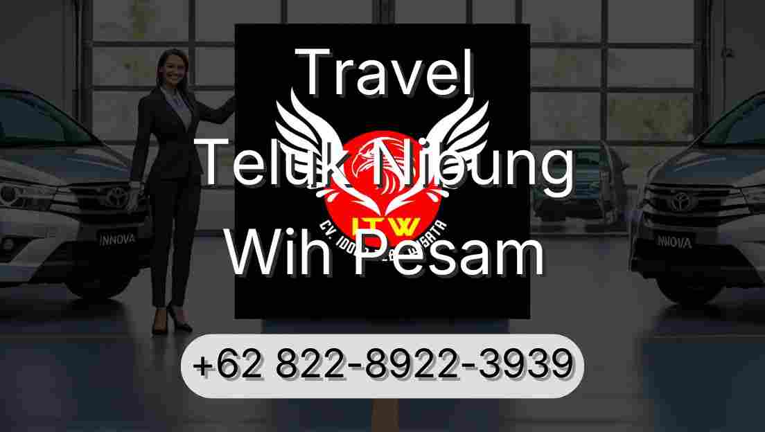 Travel Teluk Nibung Wih Pesam