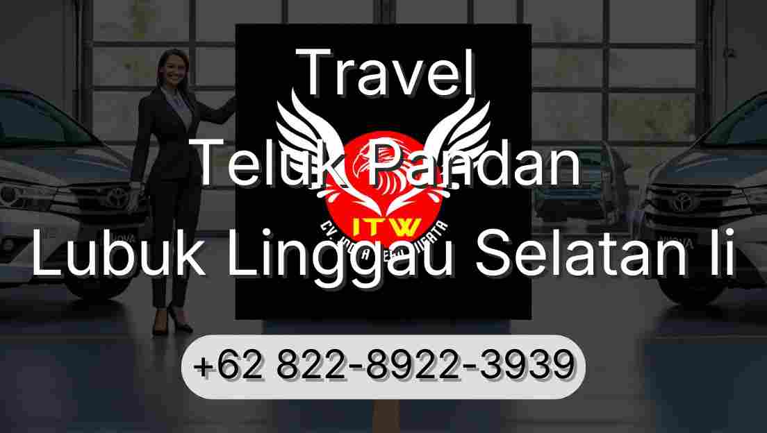 Travel Teluk Pandan Lubuk Linggau Selatan Ii