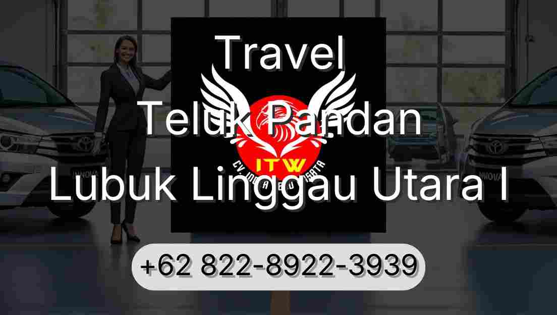 Travel Teluk Pandan Lubuk Linggau Utara I