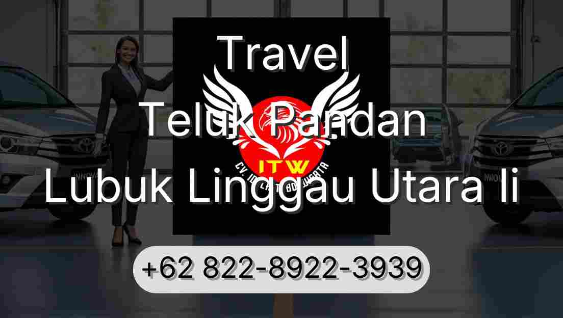 Travel Teluk Pandan Lubuk Linggau Utara Ii