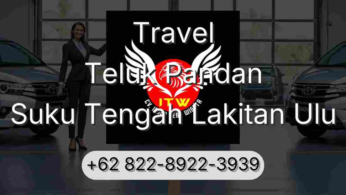 Travel Teluk Pandan Suku Tengah Lakitan Ulu