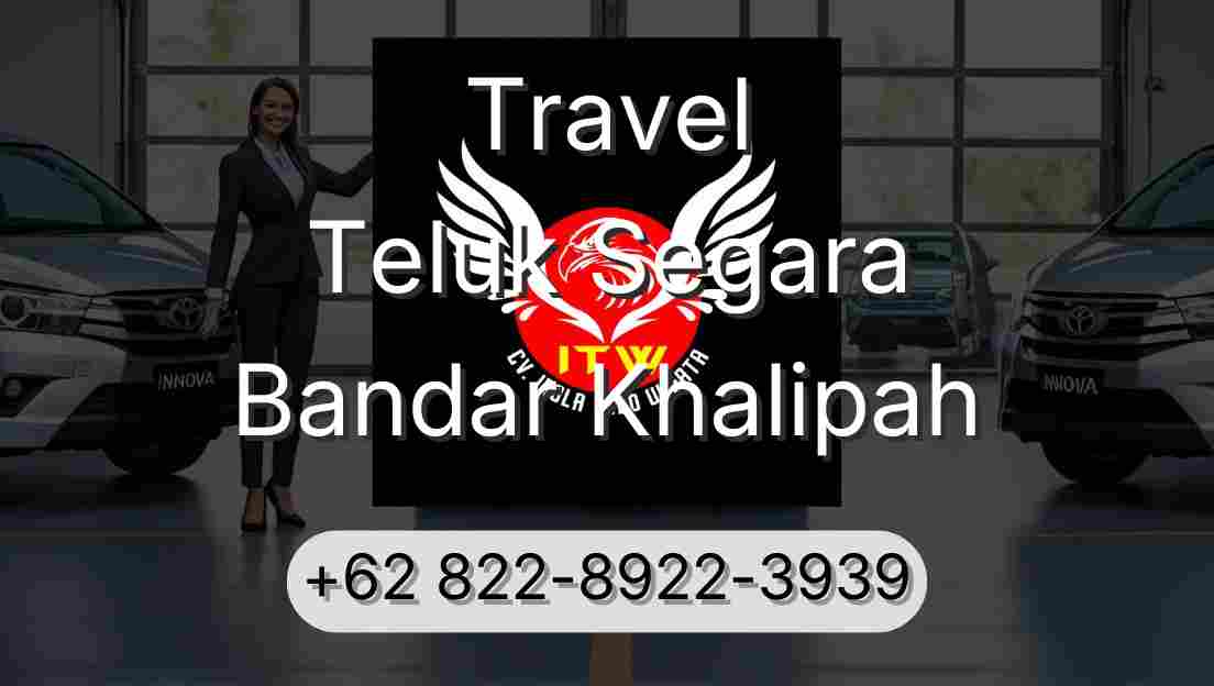Travel Teluk Segara Bandar Khalipah