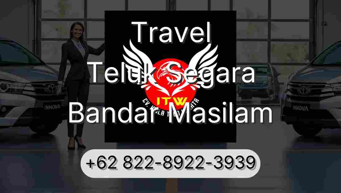 Travel Teluk Segara Bandar Masilam