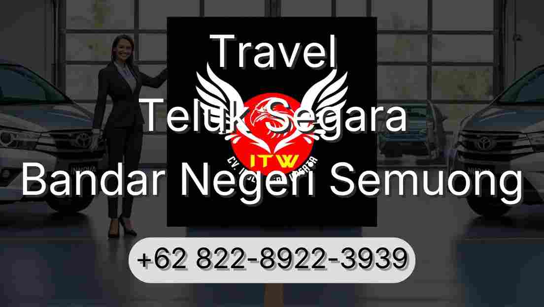 Travel Teluk Segara Bandar Negeri Semuong