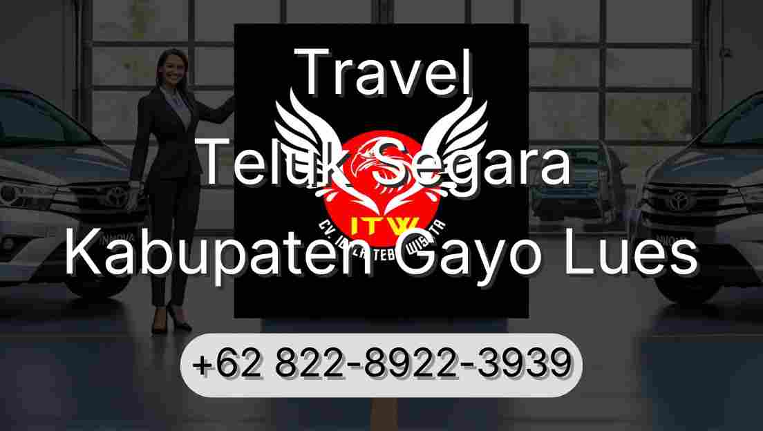 Travel Teluk Segara Kabupaten Gayo Lues