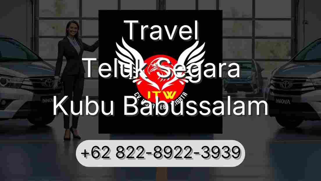 Travel Teluk Segara Kubu Babussalam