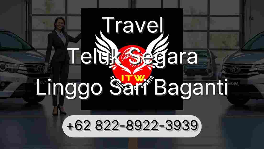Travel Teluk Segara Linggo Sari Baganti