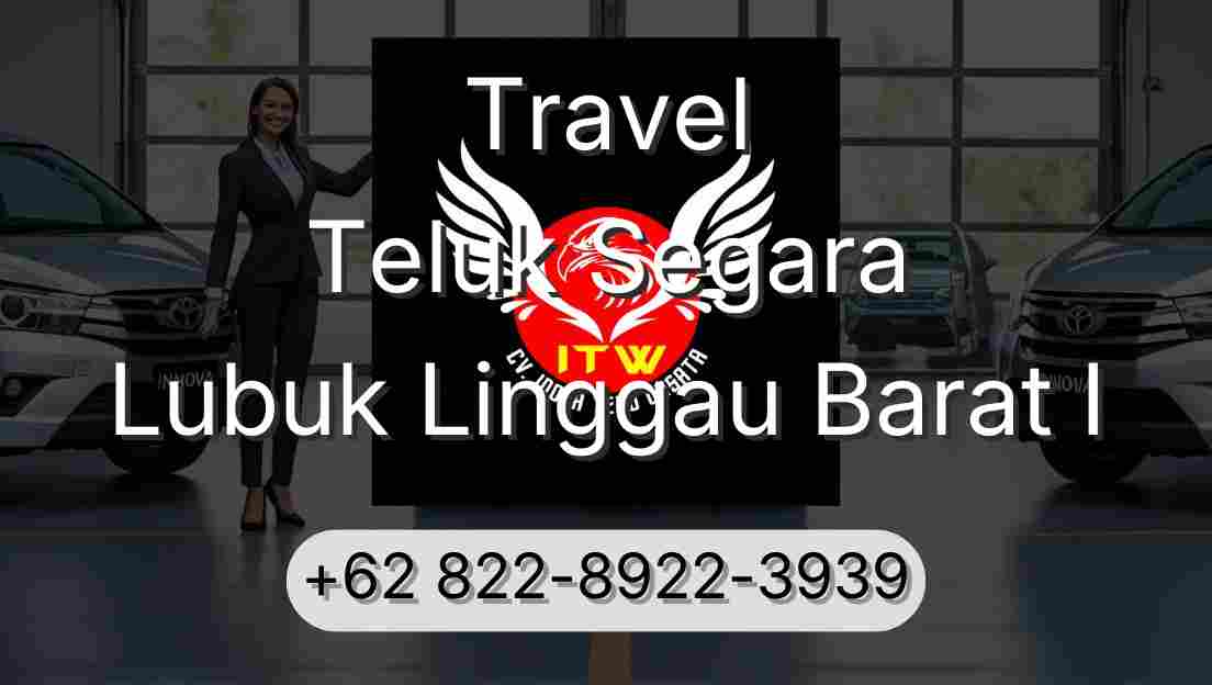 Travel Teluk Segara Lubuk Linggau Barat I