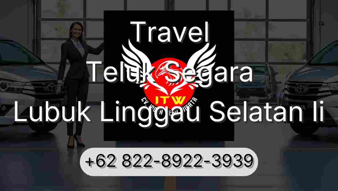 Travel Teluk Segara Lubuk Linggau Selatan Ii