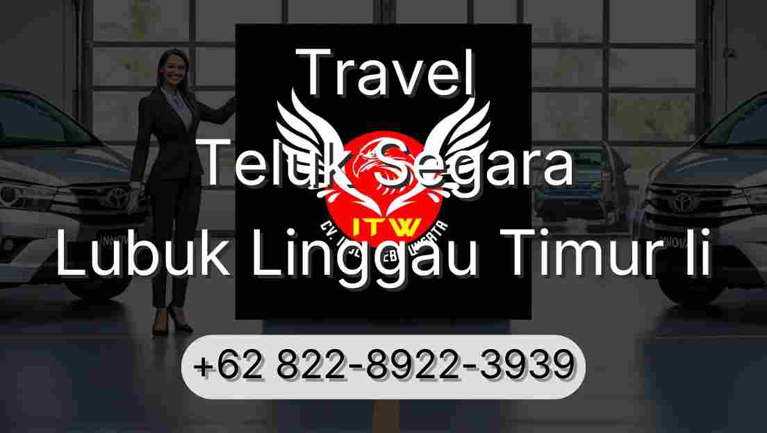 Travel Teluk Segara Lubuk Linggau Timur Ii