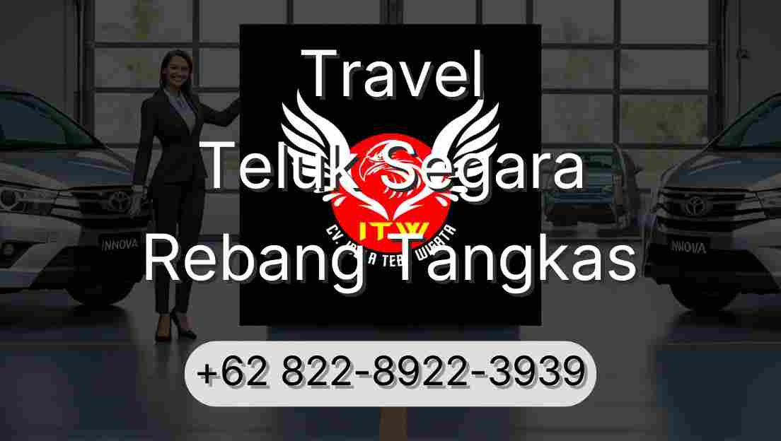 Travel Teluk Segara Rebang Tangkas